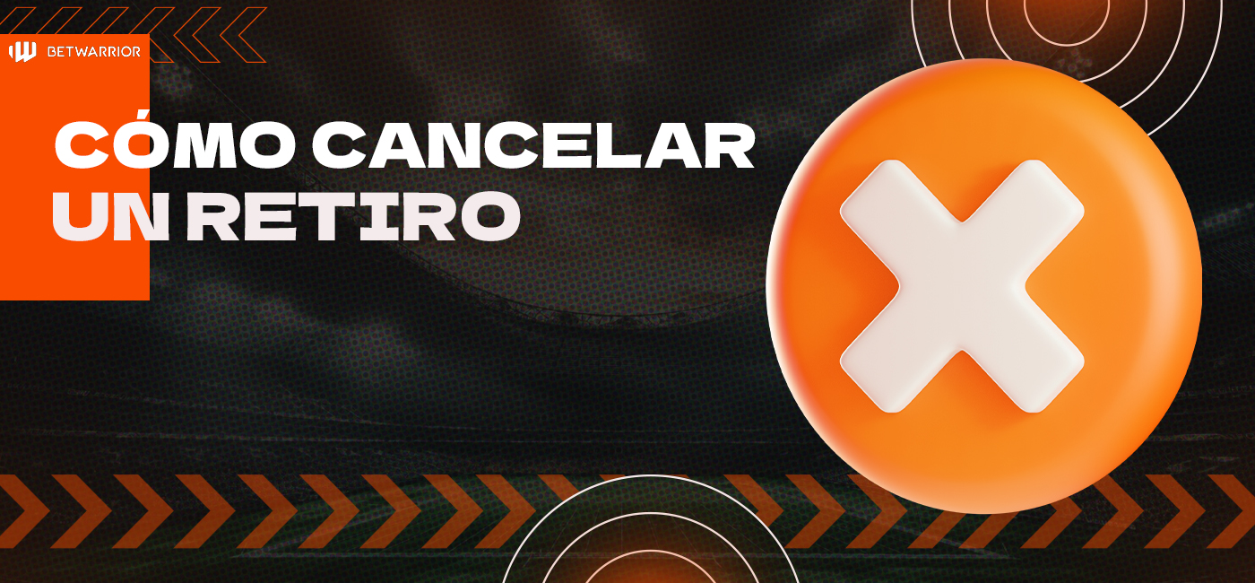 Cancelación del retiro de fondos de la cuenta Betwarrior Argentina